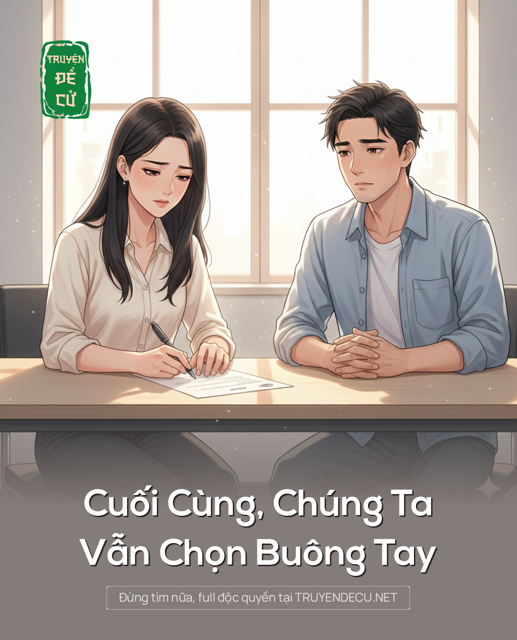 
                            Cuối Cùng, Chúng Ta Vẫn Chọn Buông Tay