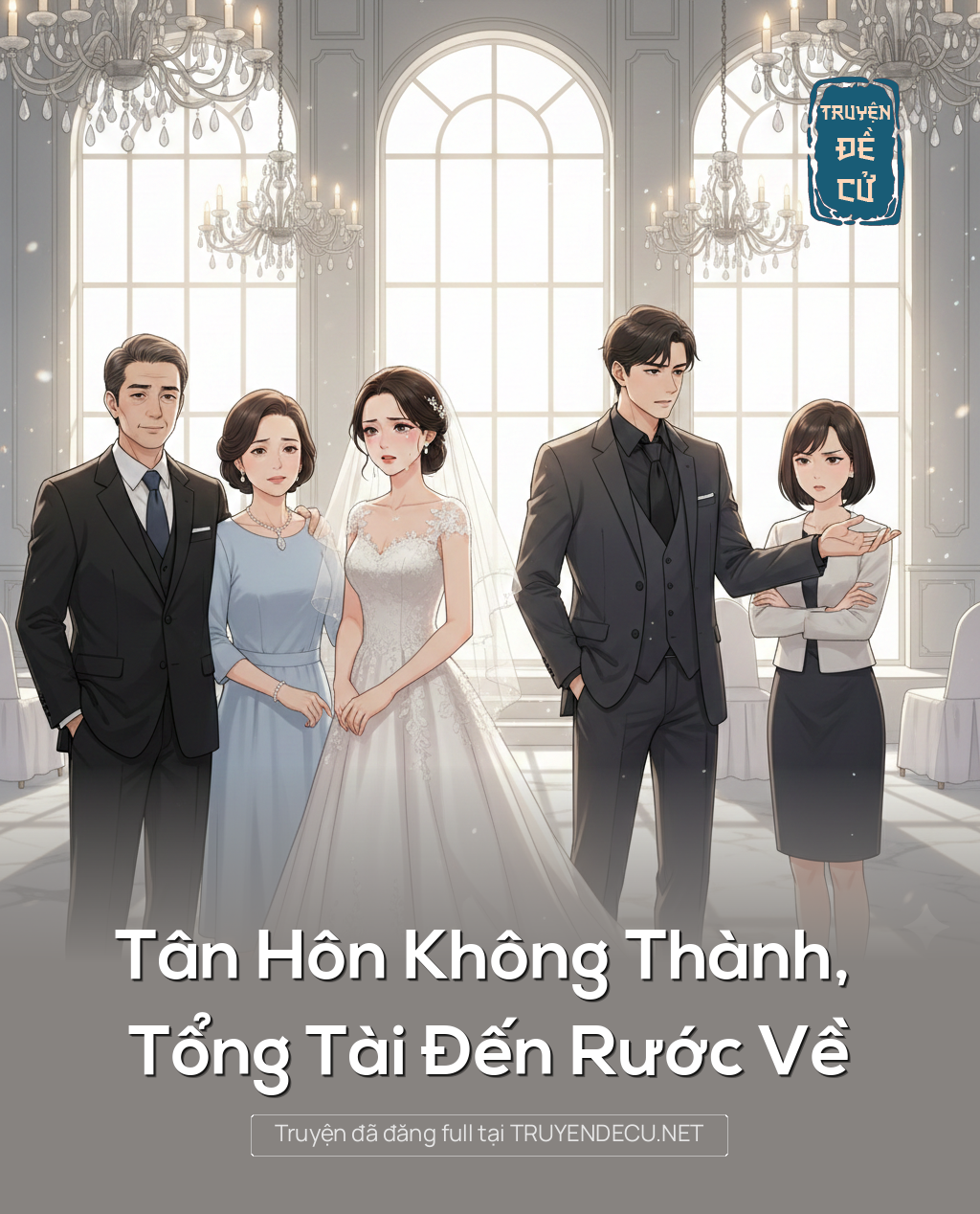 
                            Tân Hôn Không Thành, Tổng Tài Đến Rước Về