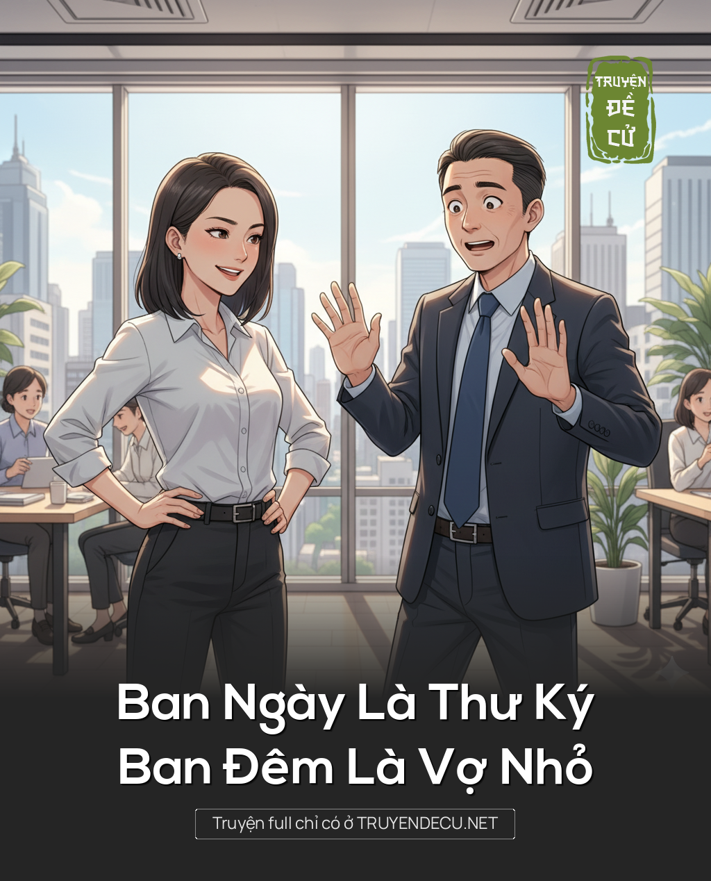 
                            Ban Ngày Là Thư Ký, Ban Đêm Là Vợ Nhỏ