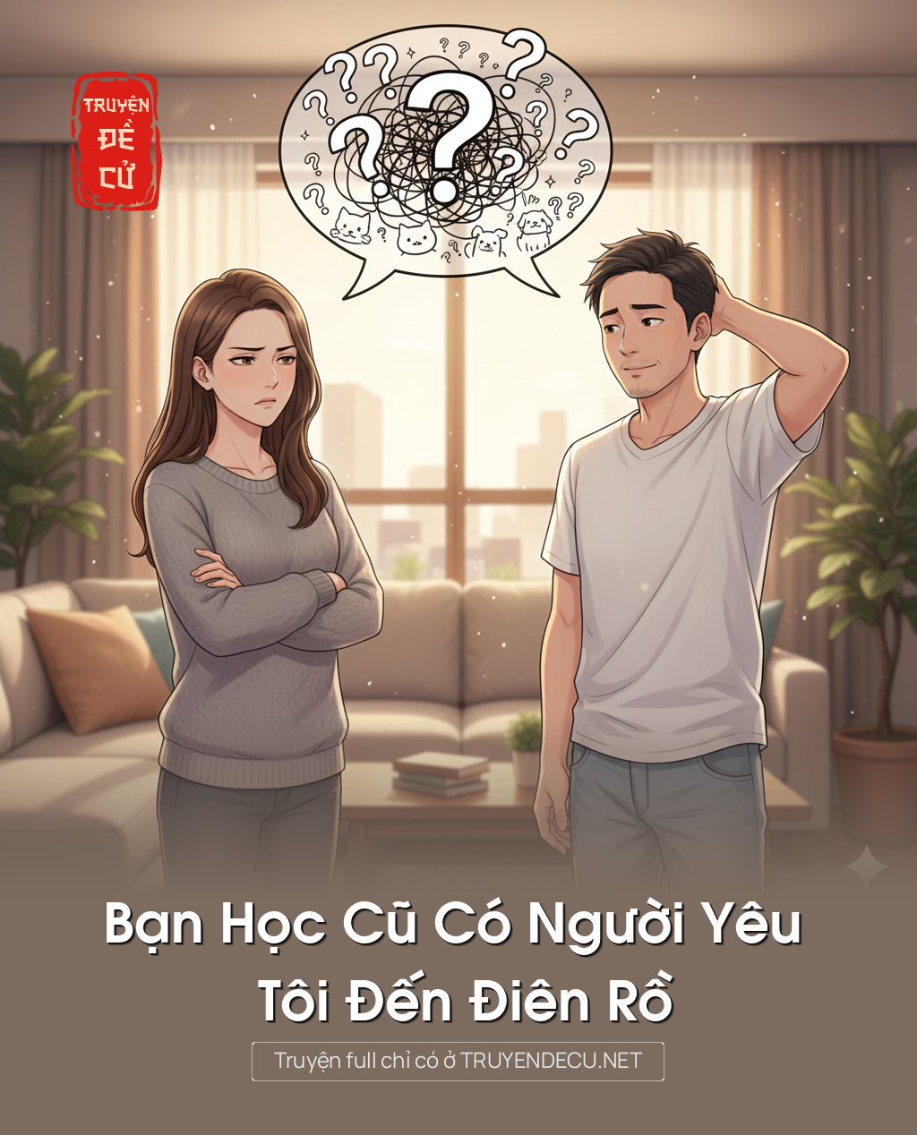 
                            Bạn Học Cũ Có Người Yêu Tôi Đến Điên Rồ
