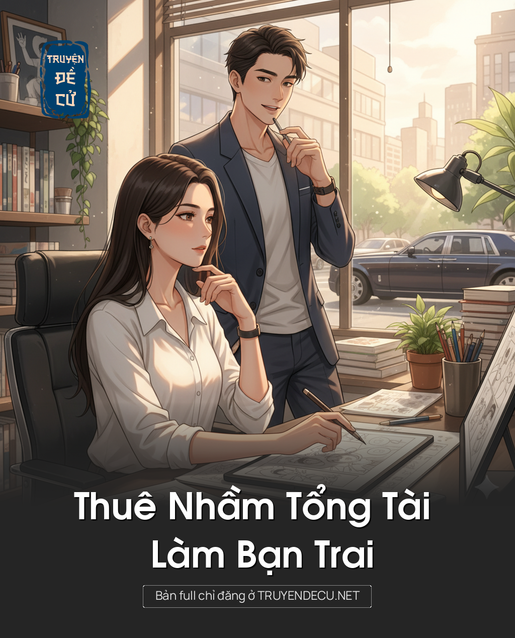 
                            Thuê Nhầm Tổng Tài Làm Bạn Trai