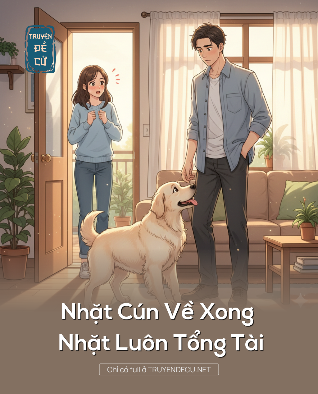 
                            Nhặt Cún Về Xong Nhặt Luôn Tổng Tài