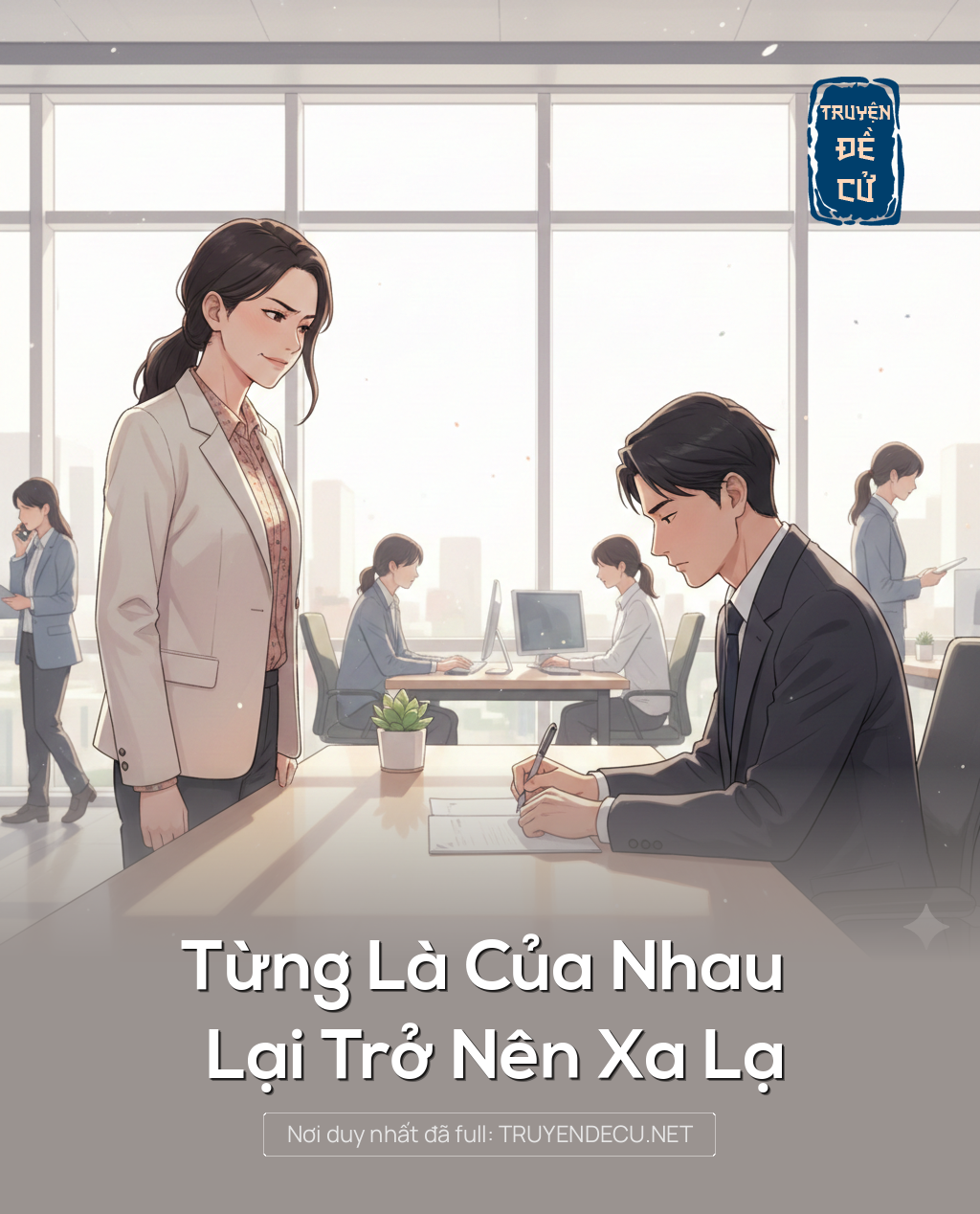 
                            Từng Là Của Nhau Lại Trở Nên Xa Lạ
