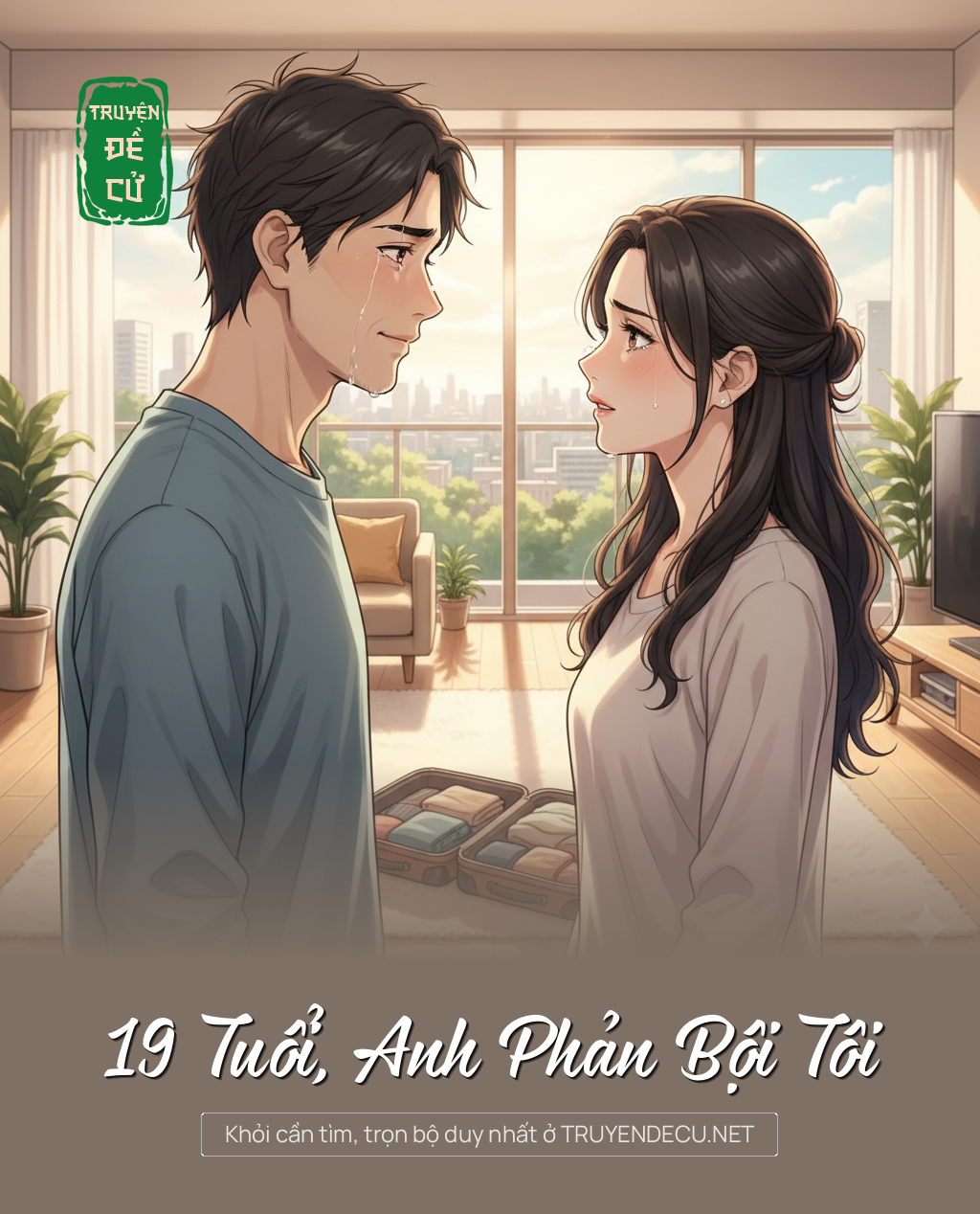 
                            19 Tuổi, Anh Phản Bội Tôi