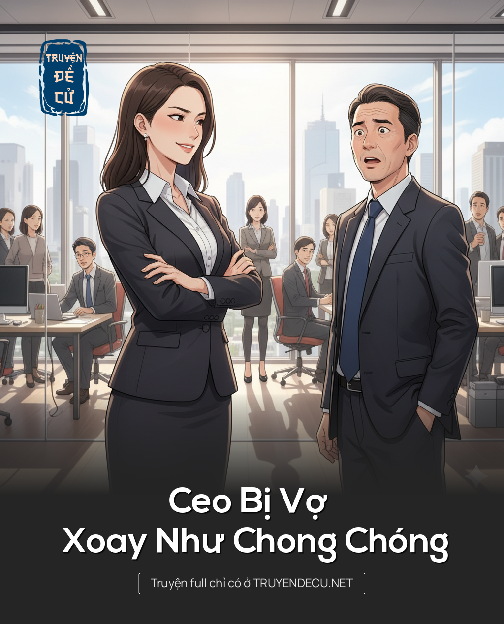 
                            Ceo Bị Vợ Xoay Như Chong Chóng