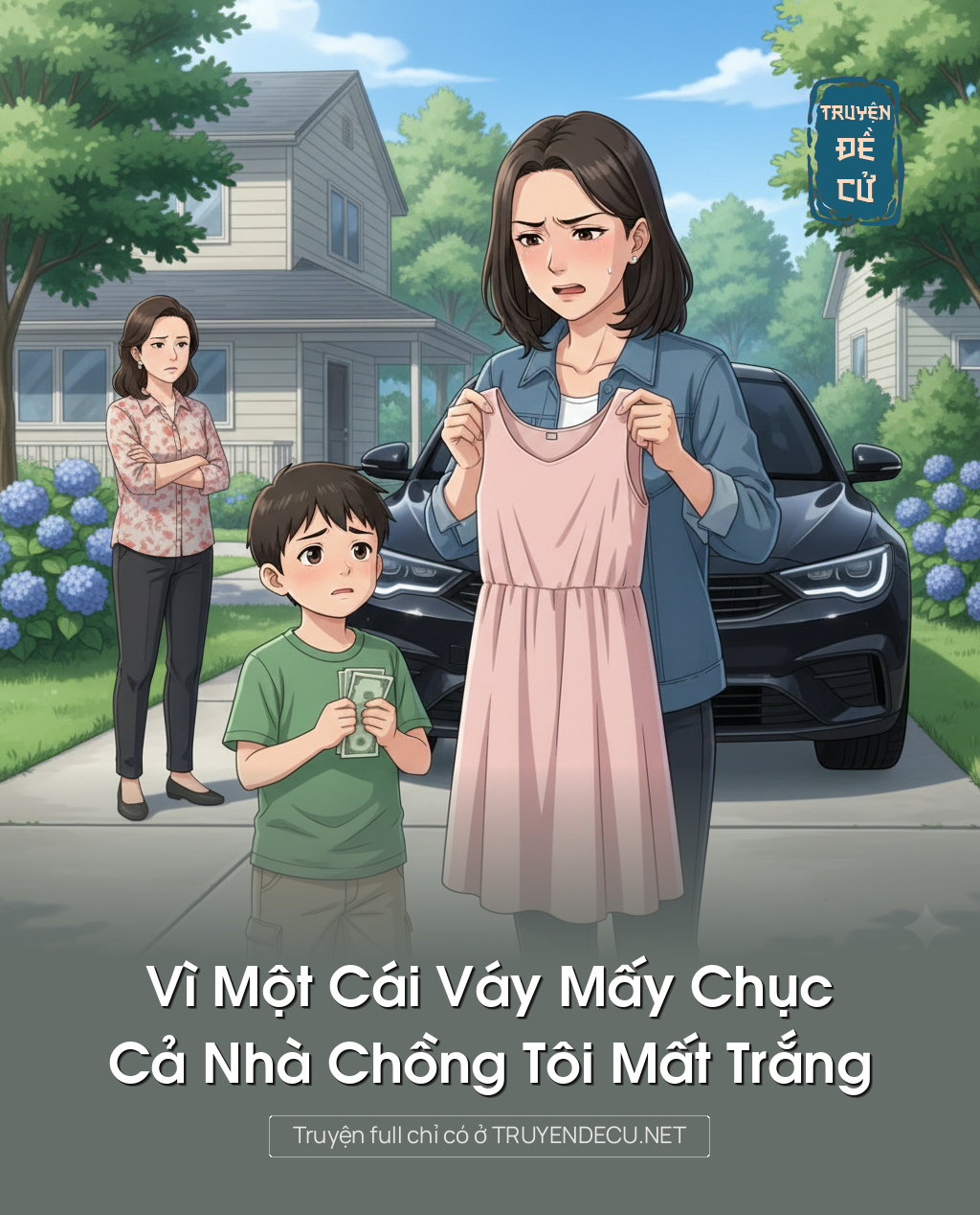 
                            Vì Một Cái Váy Mấy Chục, Cả Nhà Chồng Tôi Mất Trắng