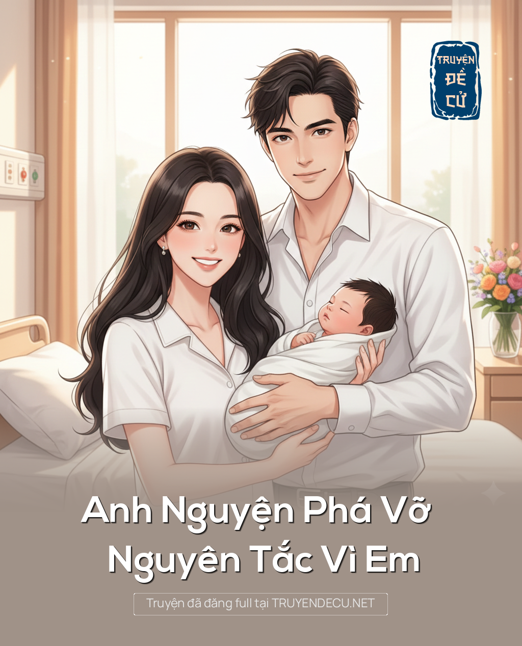 
                            Anh Nguyện Phá Vỡ Nguyên Tắc Vì Em