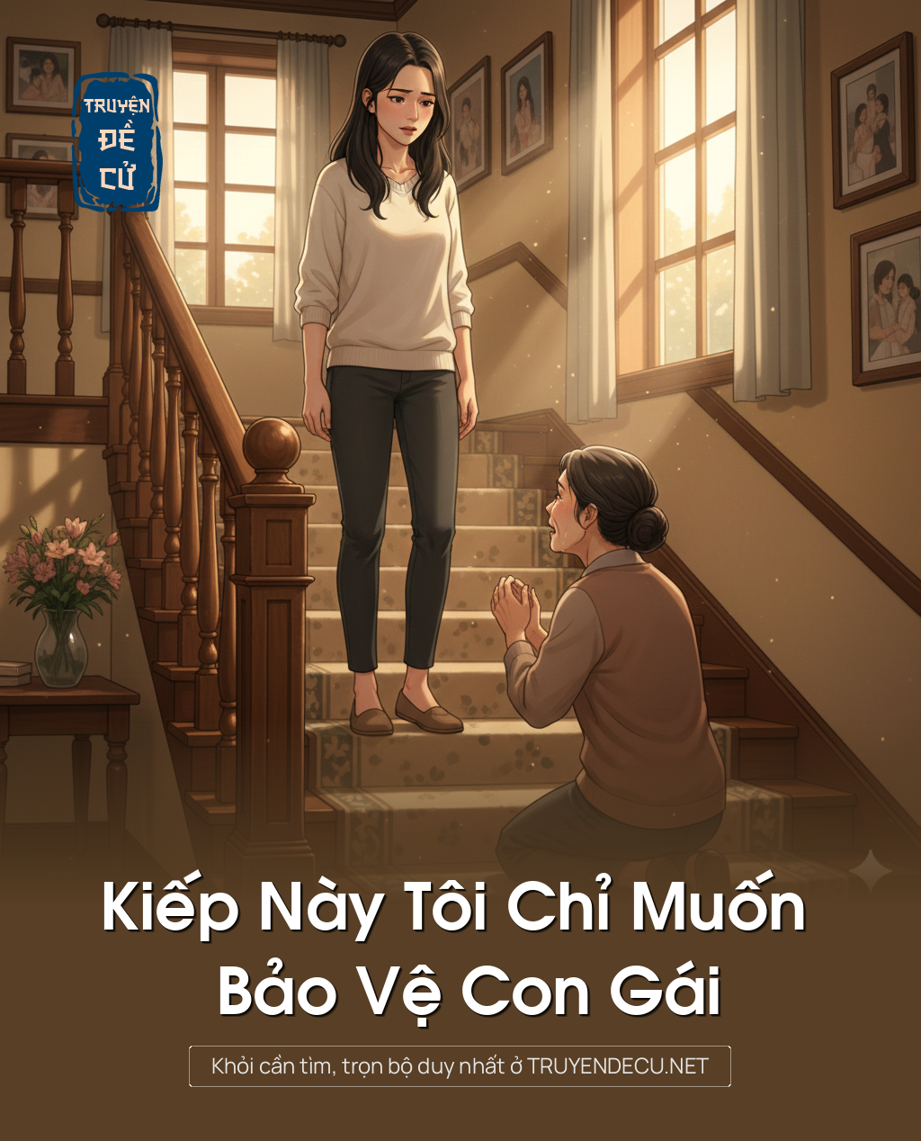 
                            Kiếp Này Tôi Chỉ Muốn Bảo Vệ Con Gái