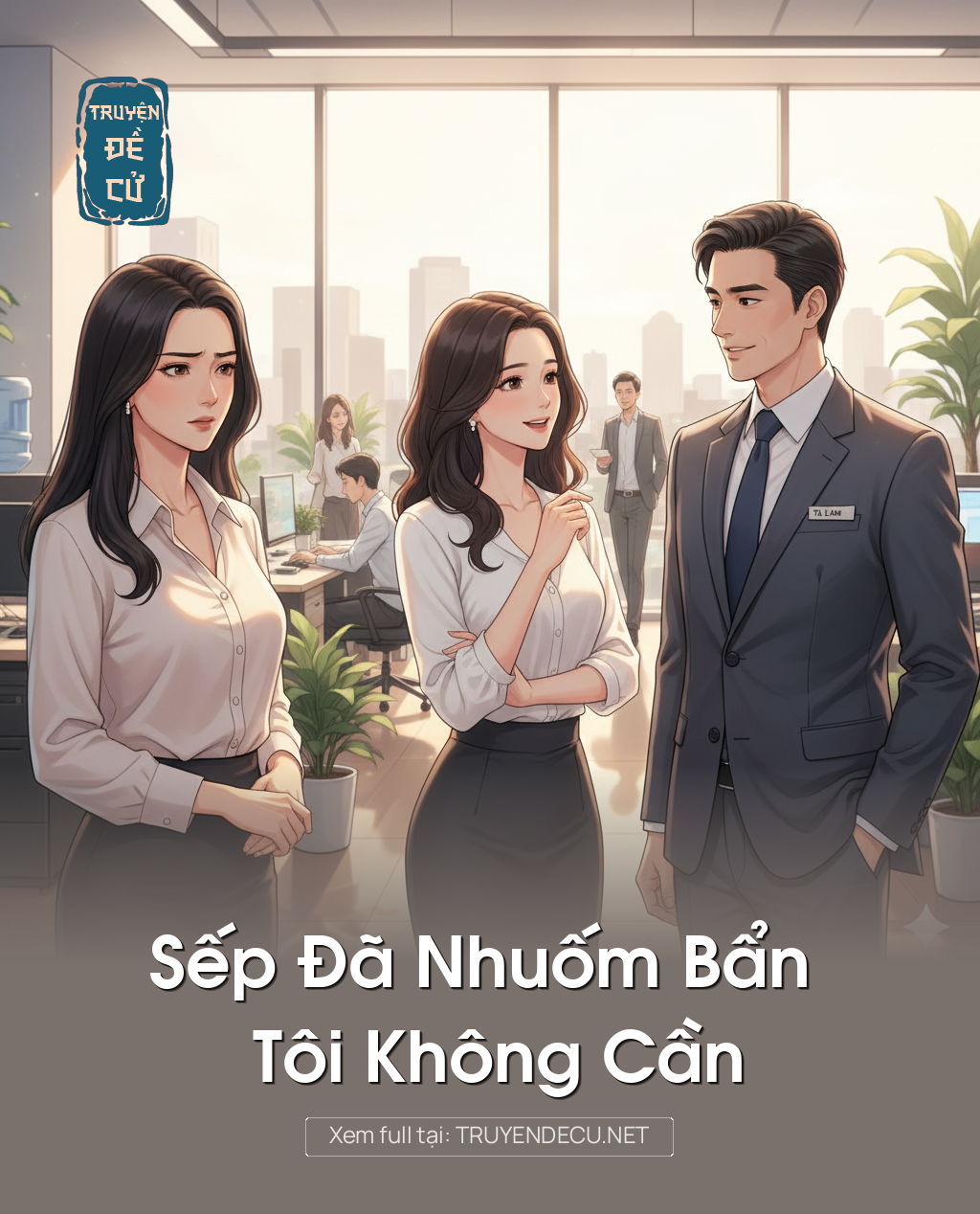 
                            Sếp Đã Nhuốm Bẩn – Tôi Không Cần