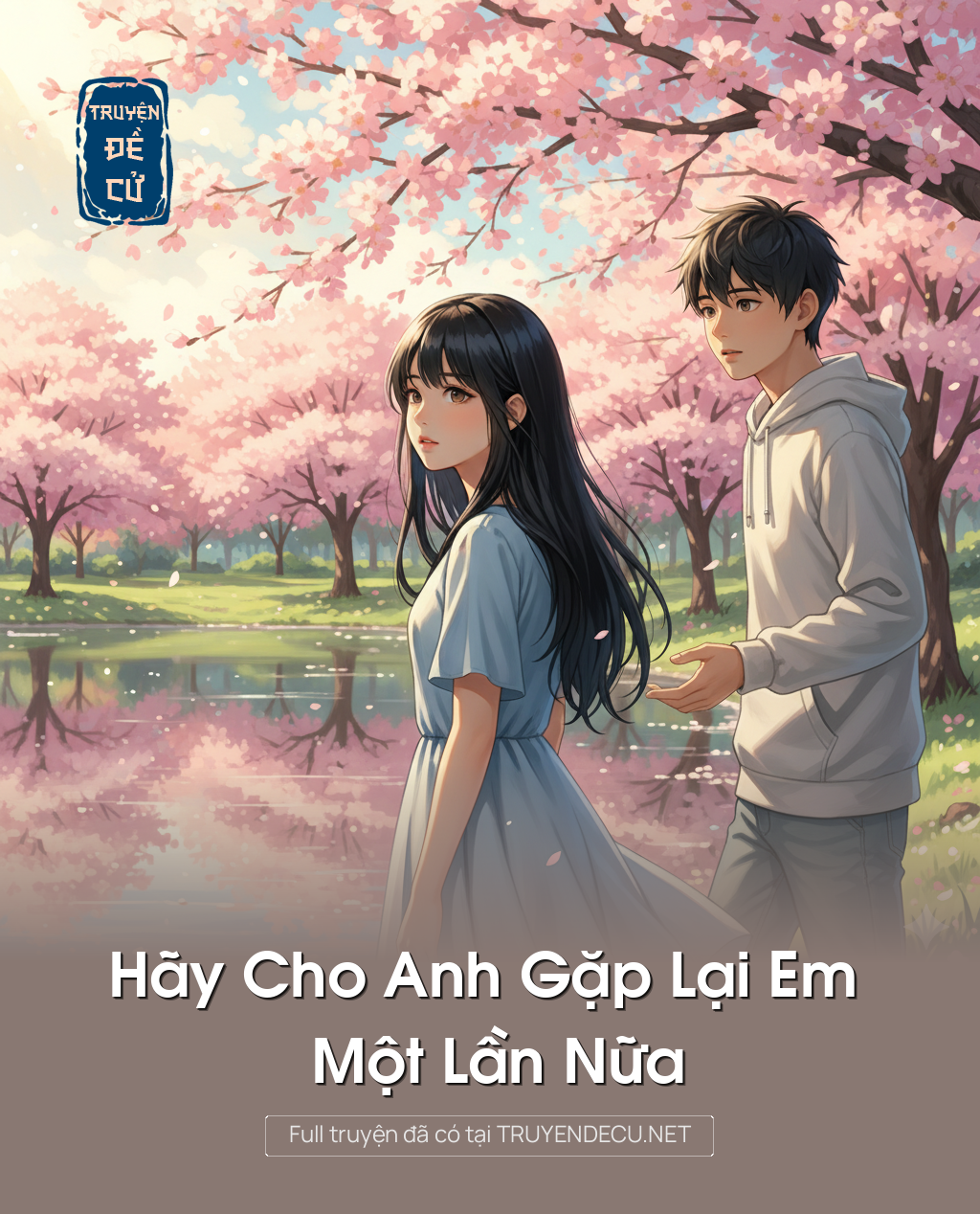 
                            Hãy Cho Anh Gặp Lại Em Một Lần Nữa