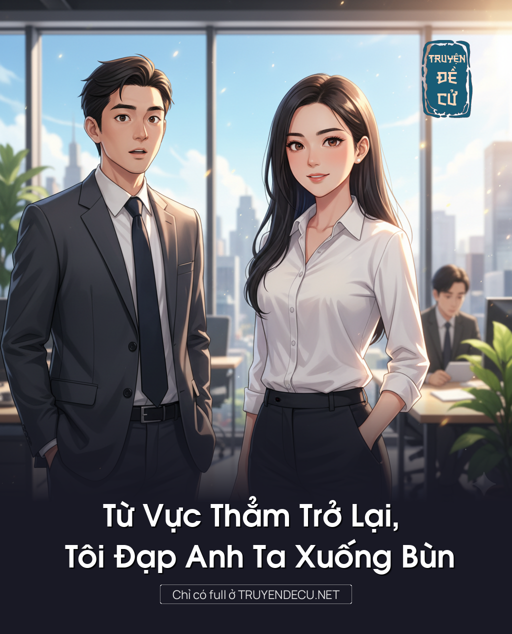 
                            Từ Vực Thẳm Trở Lại, Tôi Đạp Anh Ta Xuống Bùn