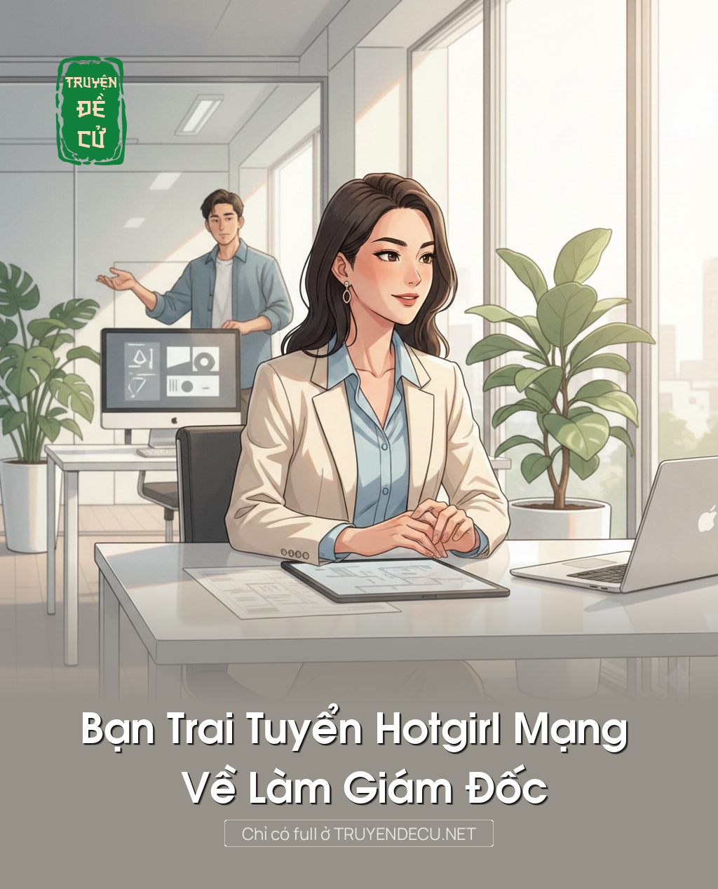 
                            Bạn Trai Tuyển Hotgirl Mạng Về Làm Giám Đốc