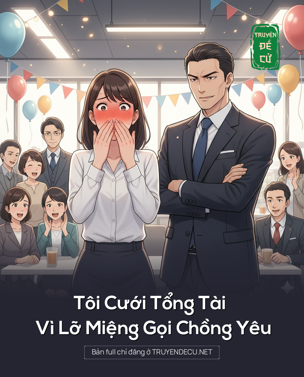 
                            Tôi Cưới Tổng Tài Vì Lỡ Miệng Gọi Chồng Yêu