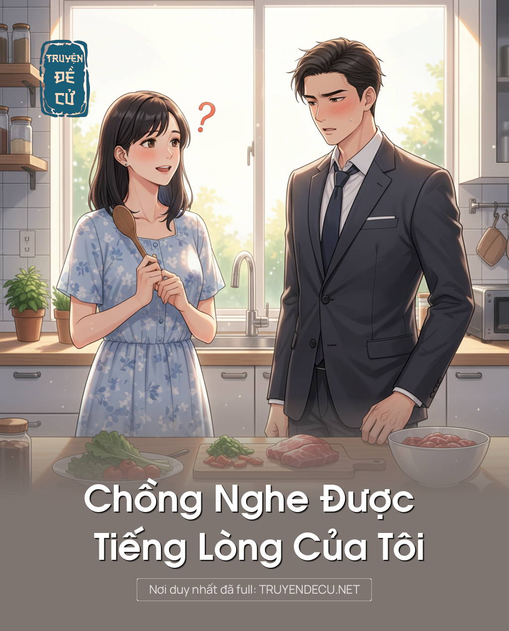 
                            Chồng Nghe Được Tiếng Lòng Của Tôi