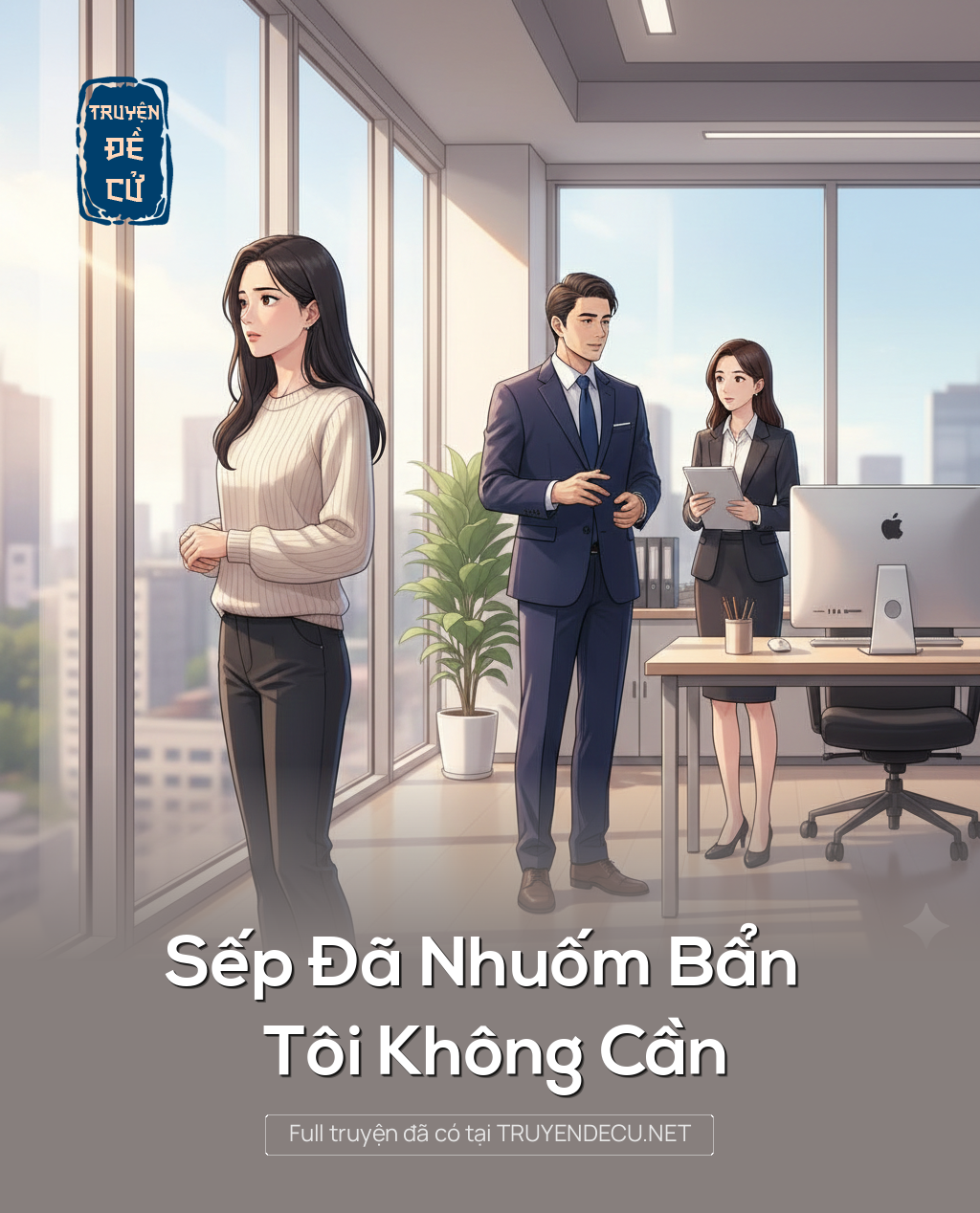 
                            Sếp Đã Nhuốm Bẩn Tôi Không Cần