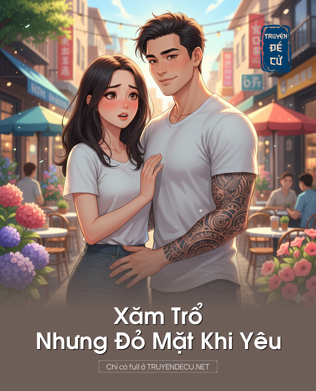 
                            Xăm Trổ Nhưng Đỏ Mặt Khi Yêu