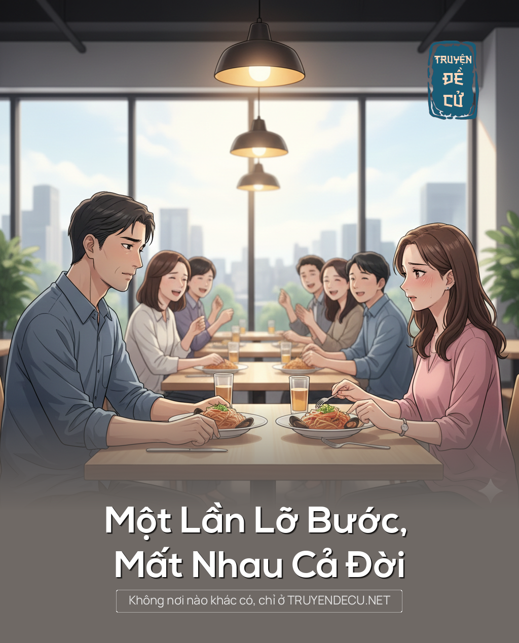 
                            Một Lần Lỡ Bước, Mất Nhau Cả Đời