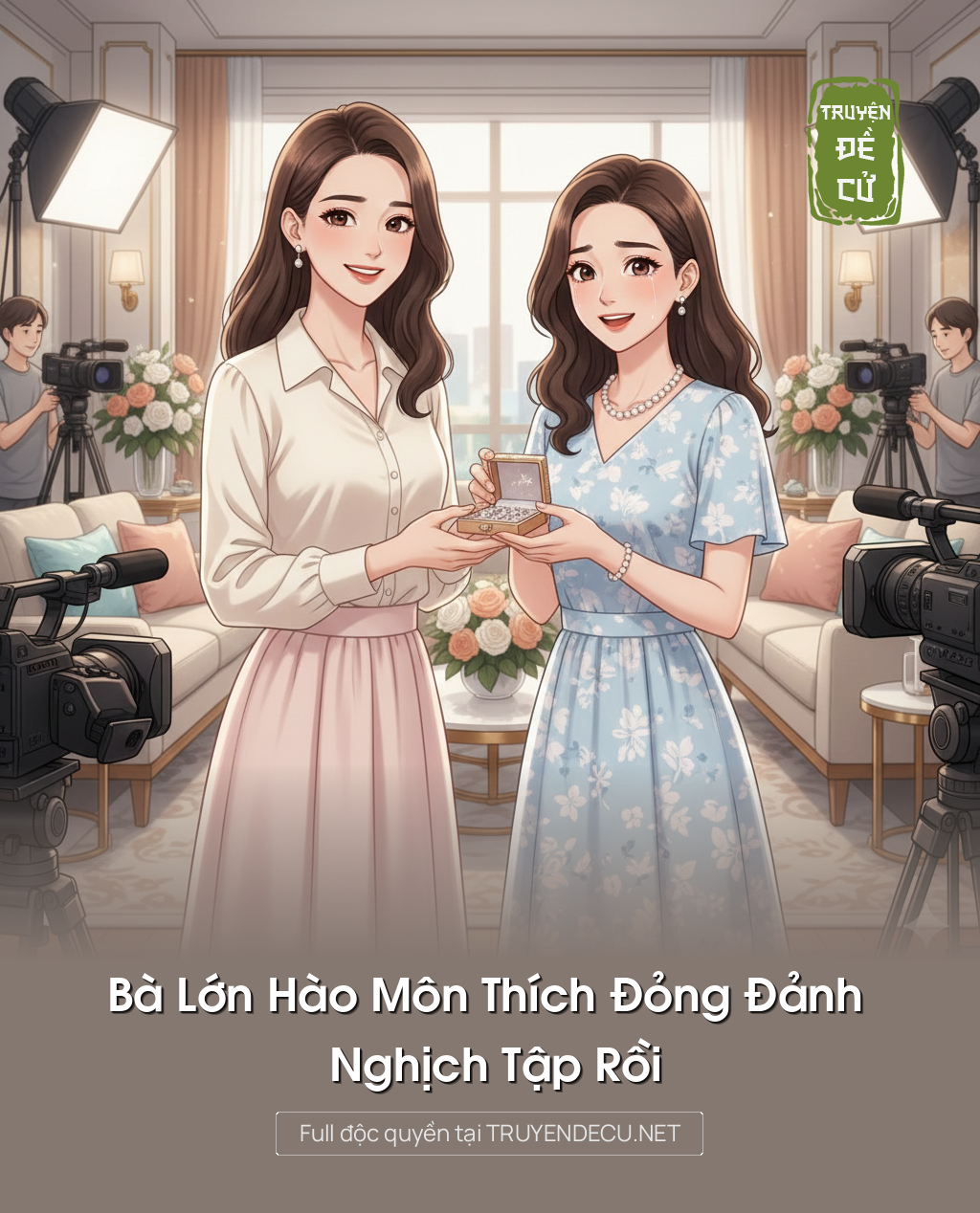 
                            Bà Lớn Hào Môn Thích Đỏng Đảnh Nghịch Tập Rồi