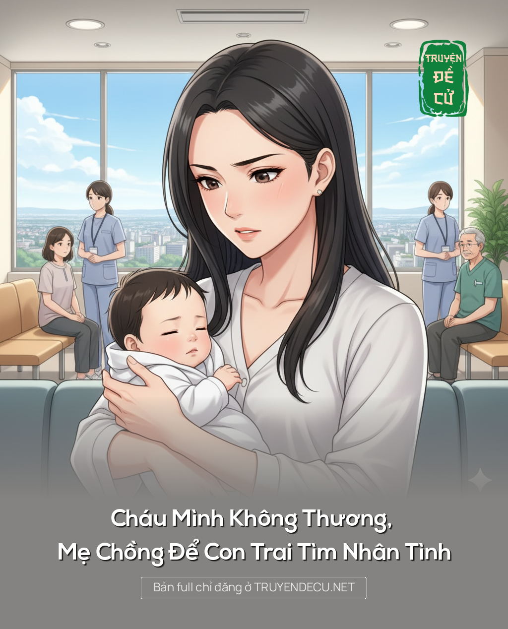 
                            Cháu Mình Không Thương, Mẹ Chồng Để Con Trai Tìm Nhân Tình