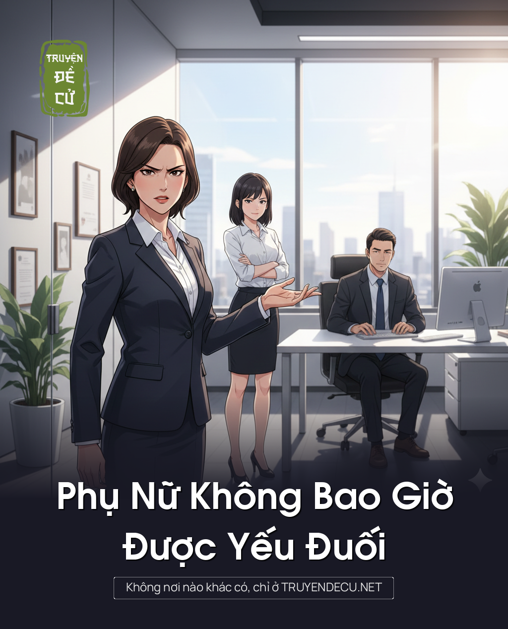 
                            Phụ Nữ Không Bao Giờ Được Yếu Đuối