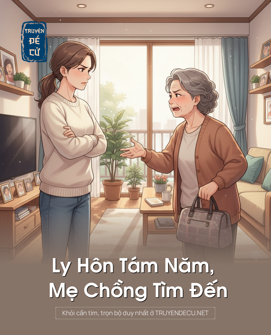 
                            Ly Hôn Tám Năm, Mẹ Chồng Tìm Đến