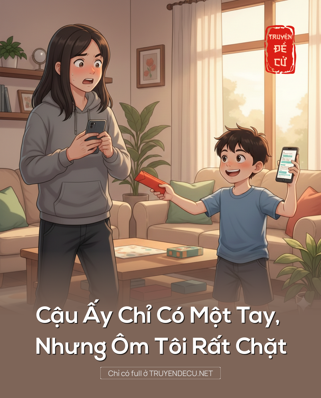 
                            Cậu Ấy Chỉ Có Một Tay, Nhưng Ôm Tôi Rất Chặt