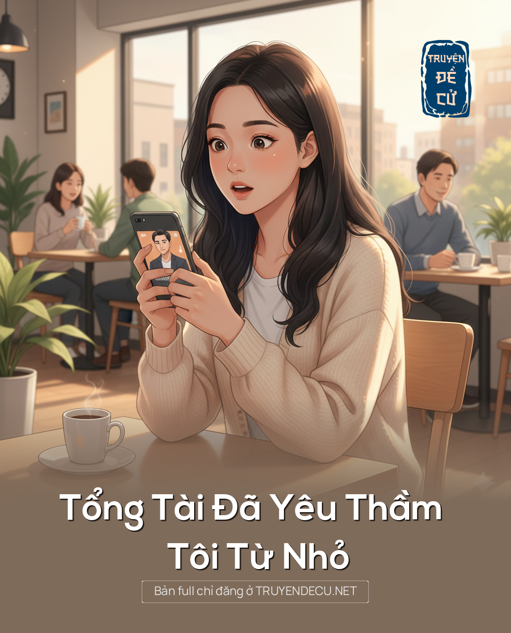 
                            Tổng Tài Đã Yêu Thầm Tôi Từ Nhỏ