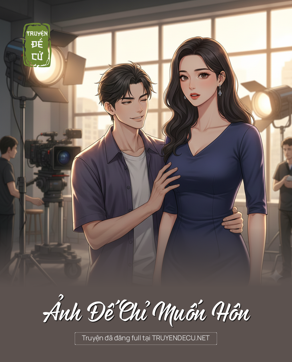 
                            Ảnh Đế Chỉ Muốn Hôn