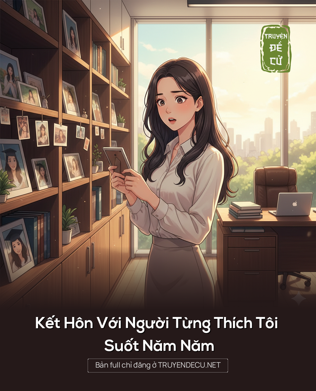 
                            Kết Hôn Với Người Từng Thích Tôi Suốt Năm Năm
