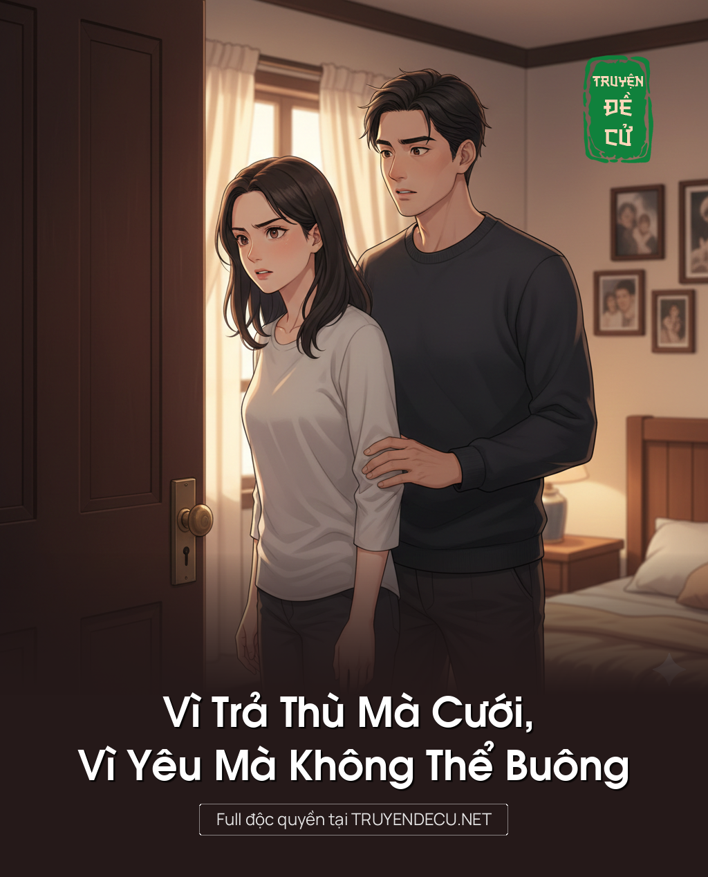 
                            Vì Trả Thù Mà Cưới, Vì Yêu Mà Không Thể Buông