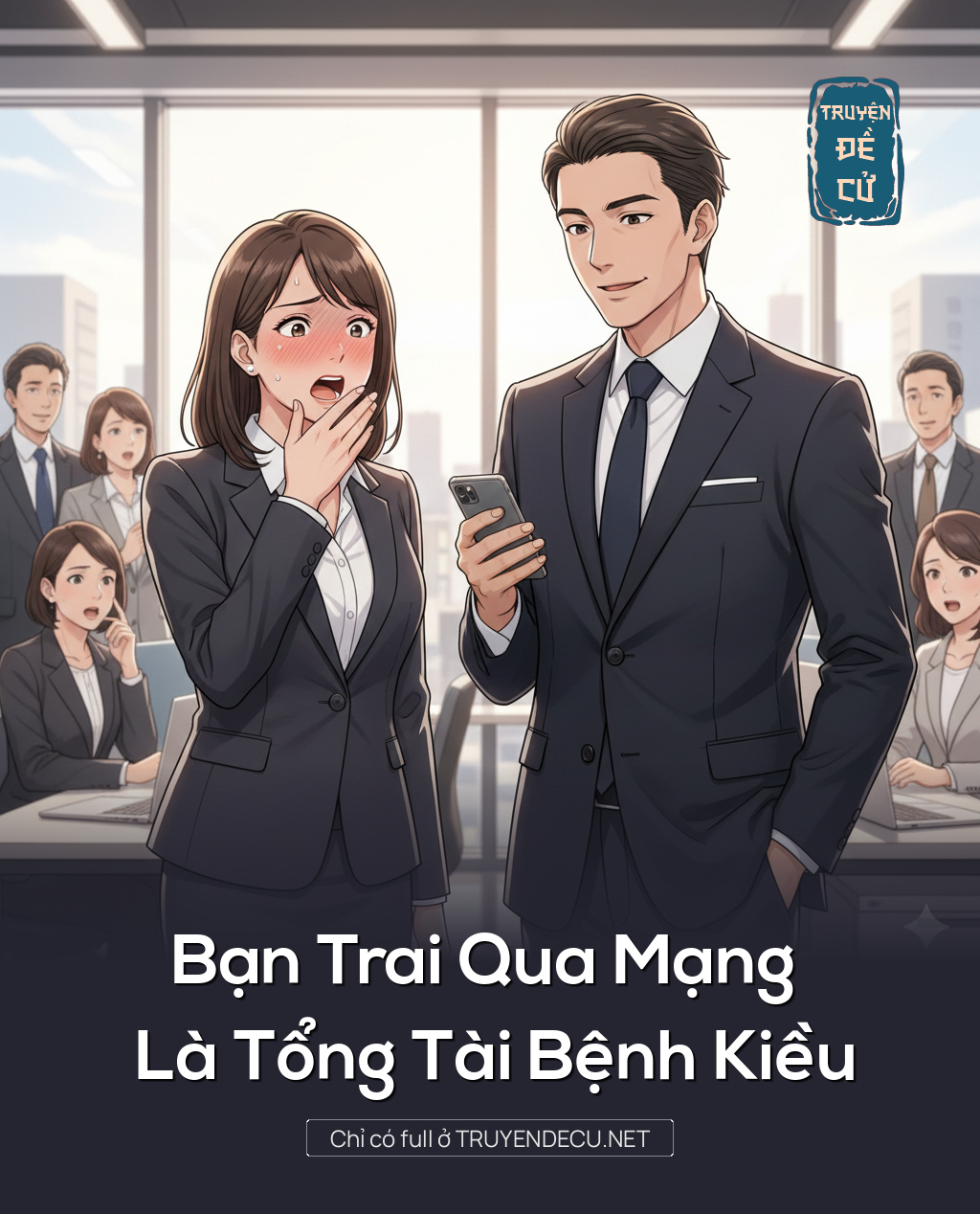 
                            Bạn Trai Qua Mạng Là Tổng Tài Bệnh Kiều