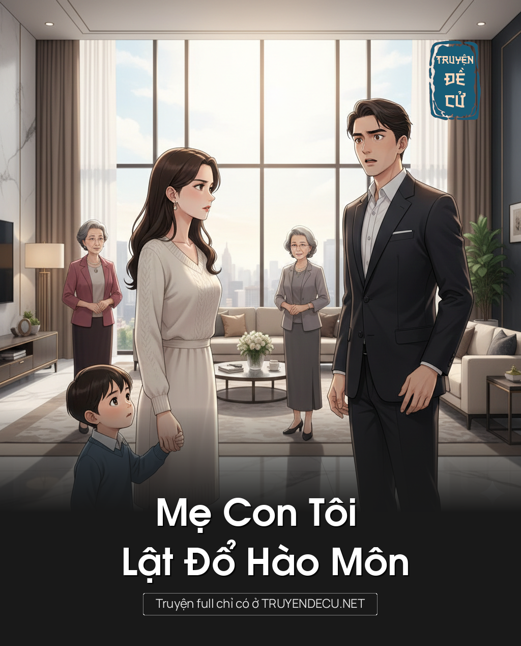 
                            Mẹ Con Tôi Lật Đổ Hào Môn