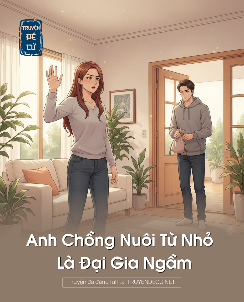 
                            Anh Chồng Nuôi Từ Nhỏ Là Đại Gia Ngầm