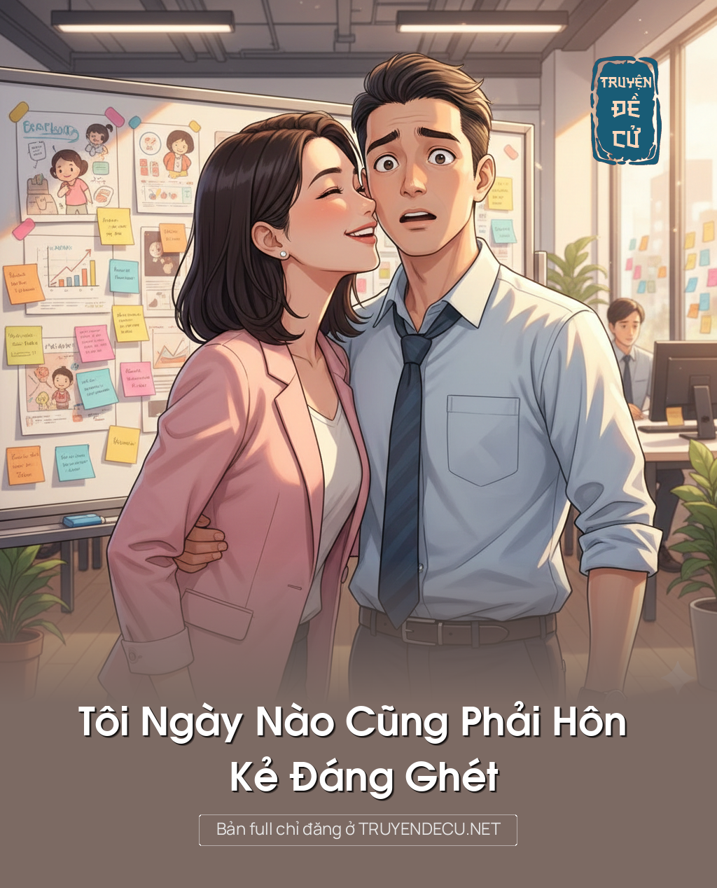 
                            Tôi Ngày Nào Cũng Phải Hôn Kẻ Đáng Ghét