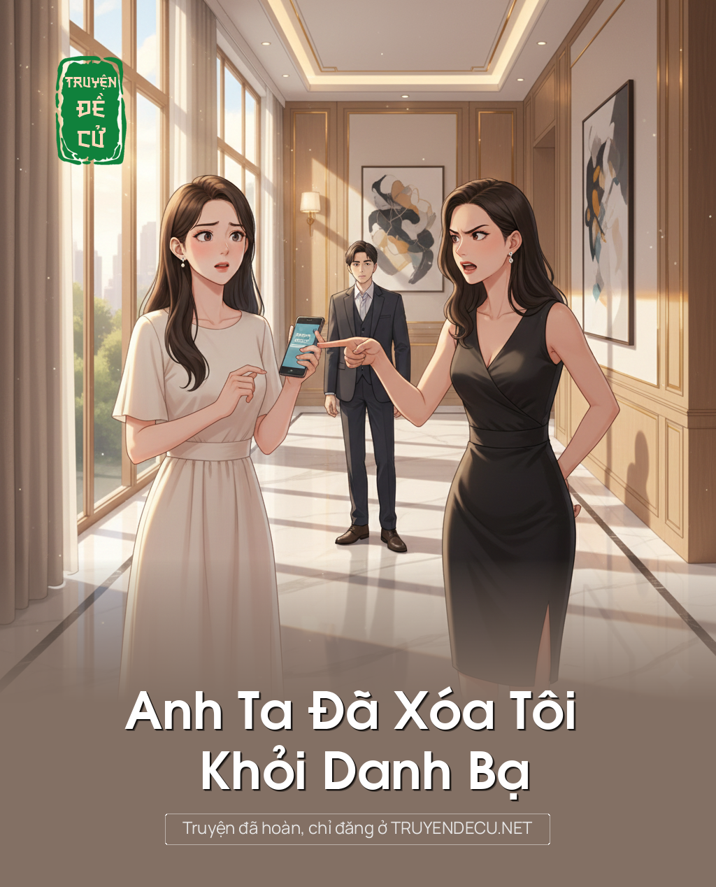 
                            Anh Ta Đã Xóa Tôi Khỏi Danh Bạ