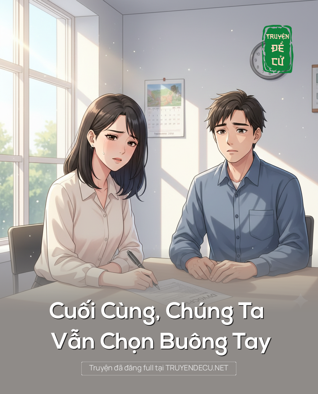 
                            Cuối Cùng, Chúng Ta Vẫn Chọn Buông Tay