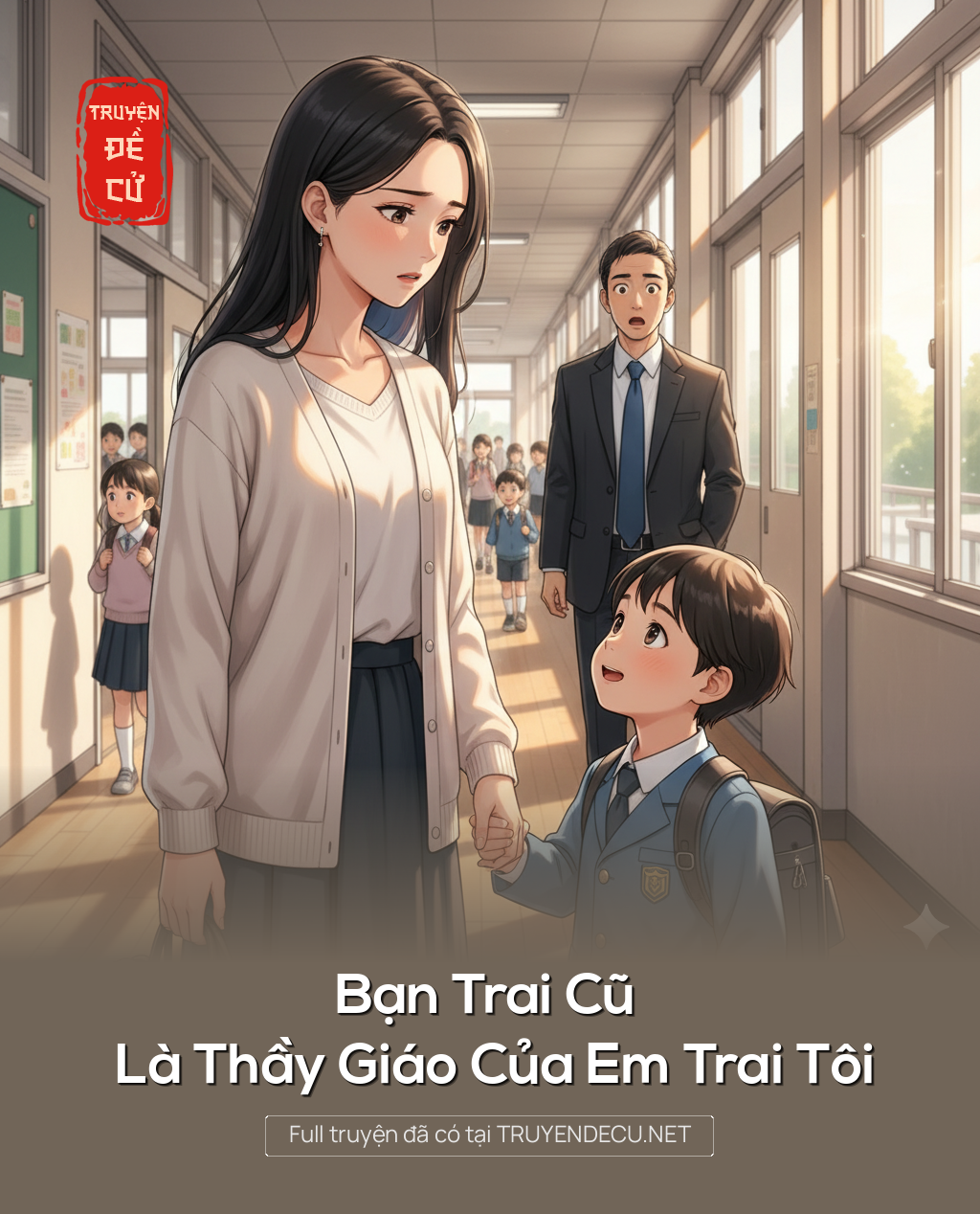 
                            Bạn Trai Cũ Là Thầy Giáo Của Em Trai Tôi