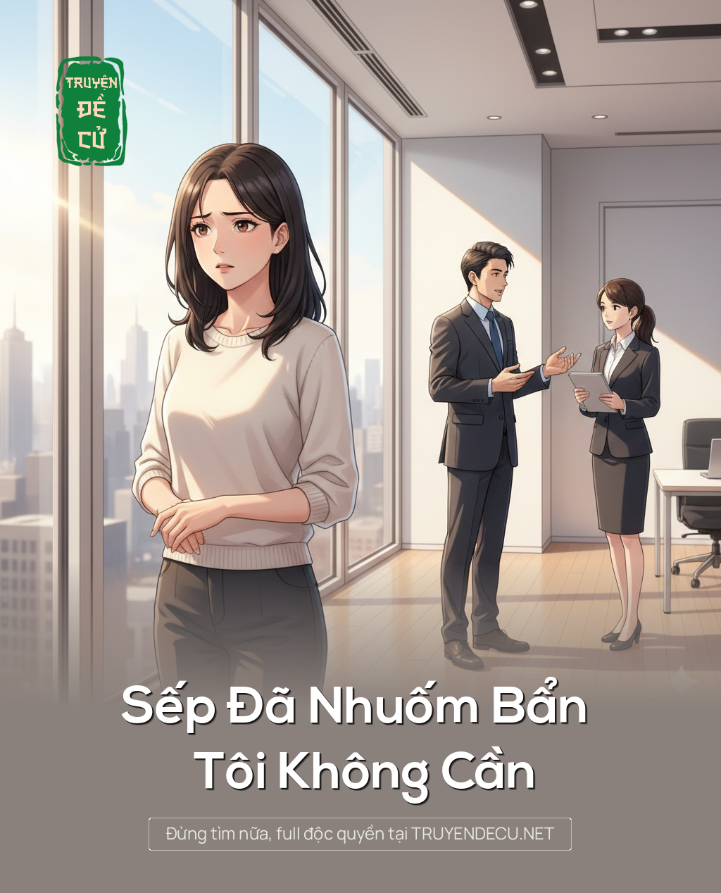 
                            Sếp Đã Nhuốm Bẩn Tôi Không Cần