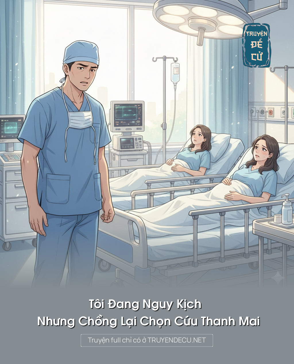 
                            Tôi Đang Nguy Kịch Nhưng Chồng Lại Chọn Cứu Thanh Mai