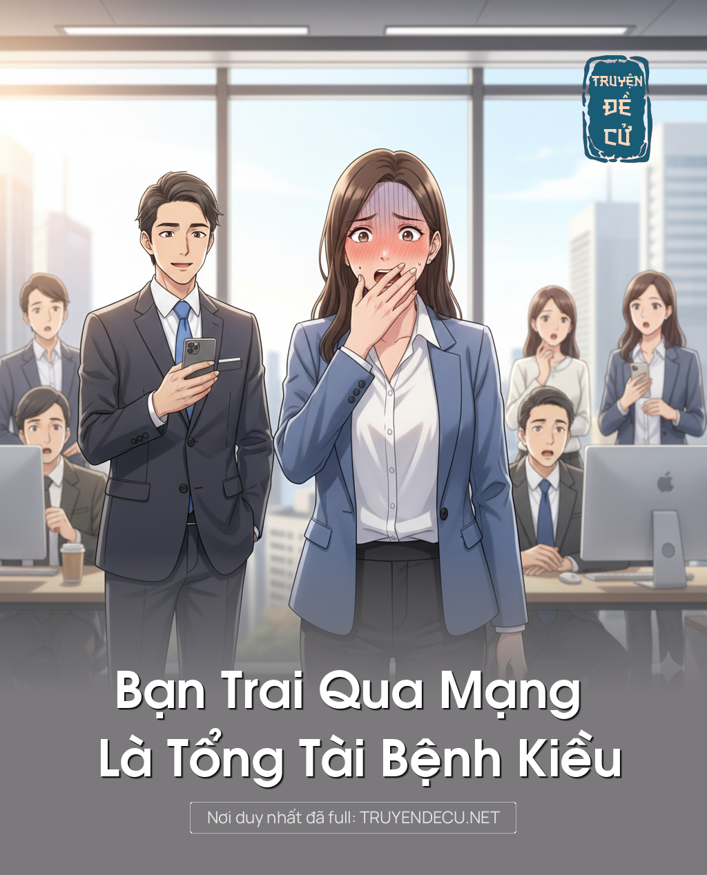 
                            Bạn Trai Qua Mạng Là Tổng Tài Bệnh Kiều