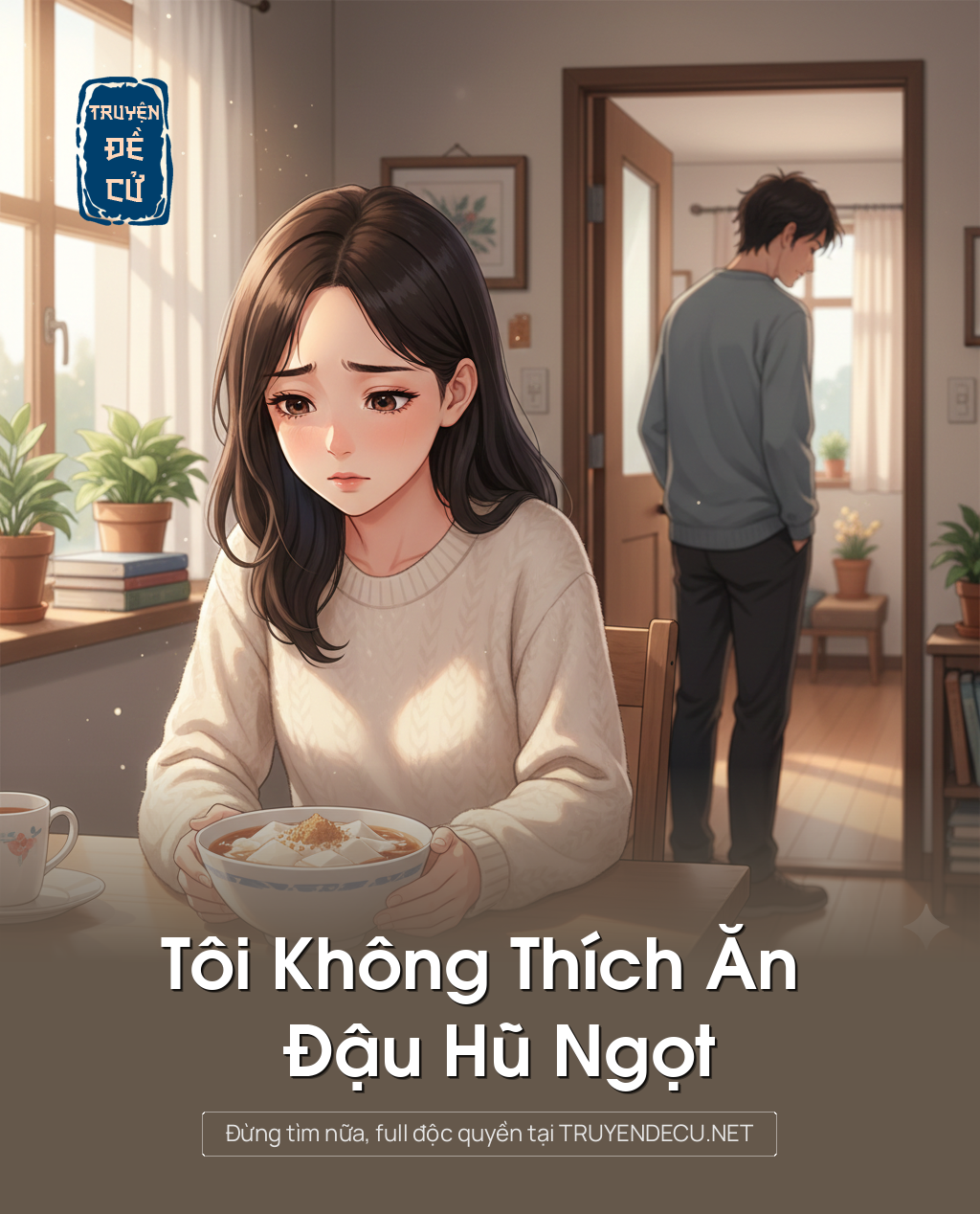 
                            Tôi Không Thích Ăn Đậu Hũ Ngọt