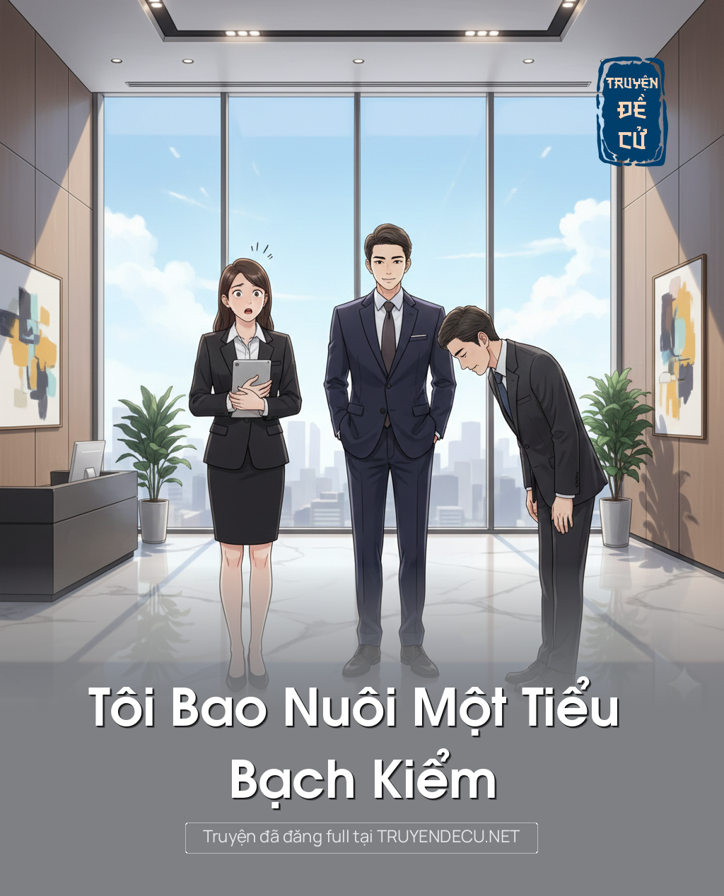 
                            Tôi Bao Nuôi Một Tiểu  Bạch Kiểm