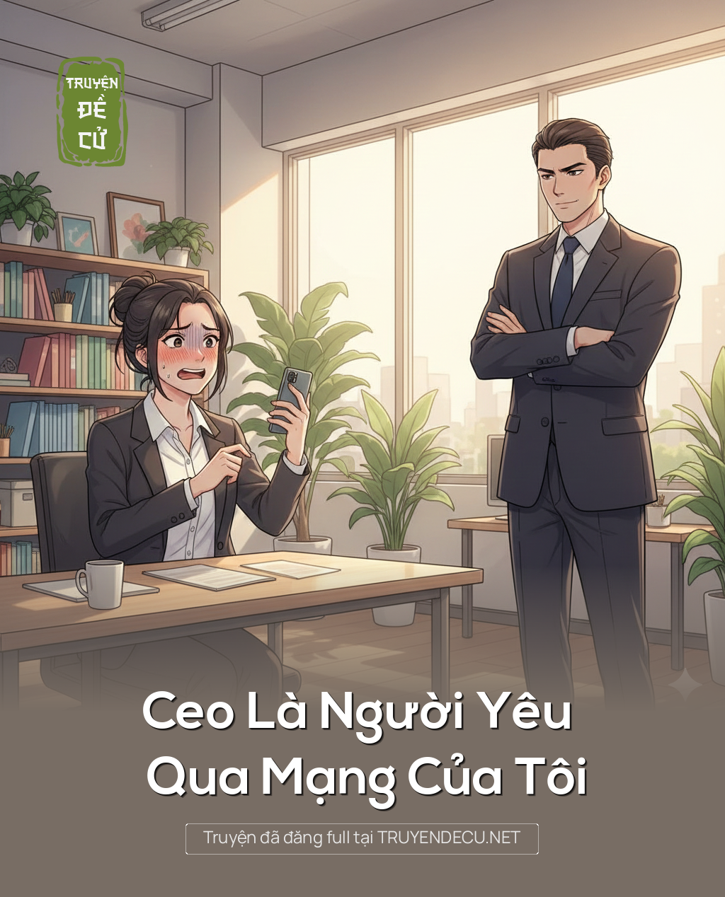 
                            Ceo Là Người Yêu Qua Mạng Của Tôi