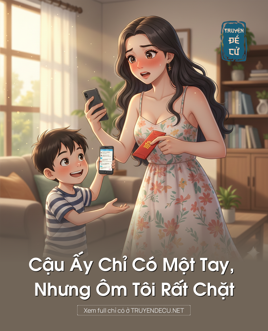 
                            Cậu Ấy Chỉ Có Một Tay, Nhưng Ôm Tôi Rất Chặt