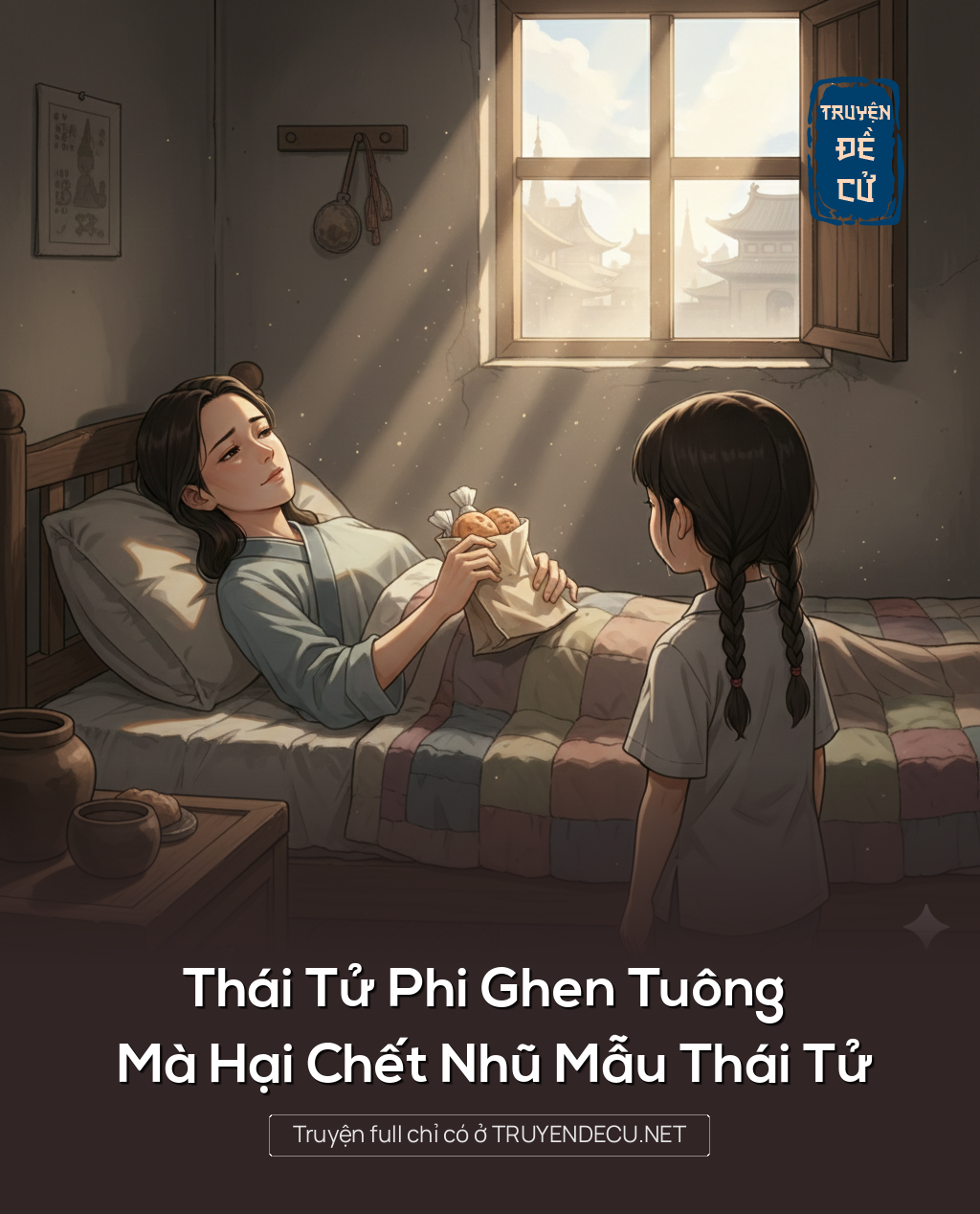 
                            Thái Tử Phi Ghen Tuông Mà Hại Chết Nhũ Mẫu Thái Tử