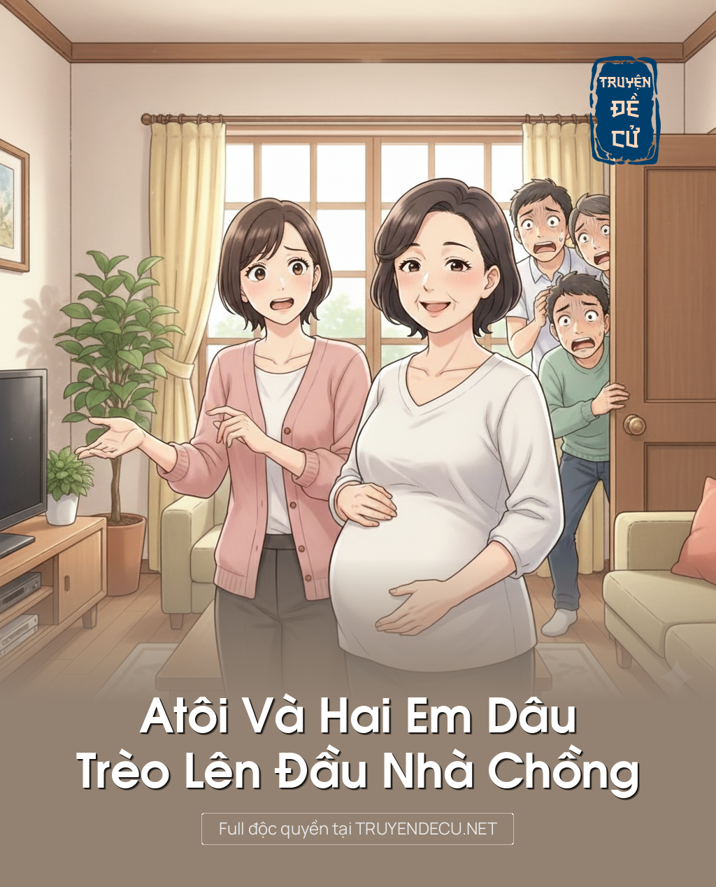 
                            Atôi Và Hai Em Dâu Trèo Lên Đầu Nhà Chồng