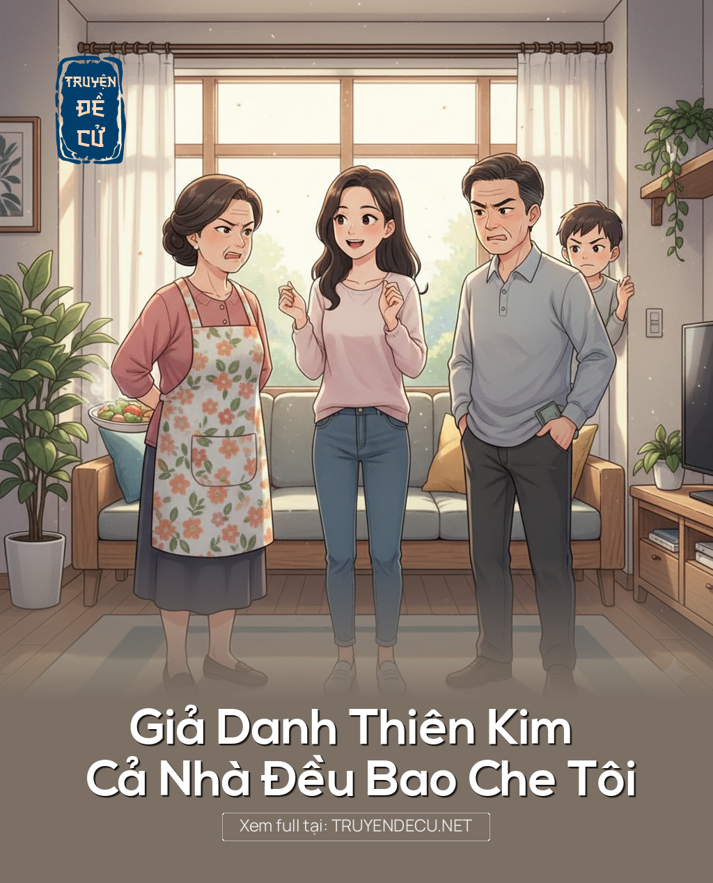 
                            Giả Danh Thiên Kim Cả Nhà Đều Bao Che Tôi