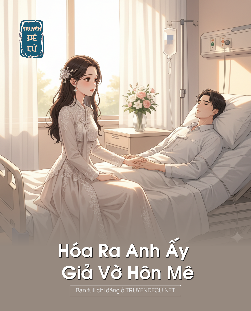 
                            Hóa Ra Anh Ấy Giả Vờ Hôn Mê