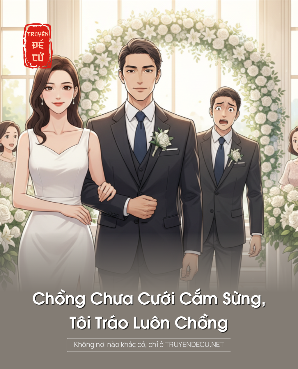 
                            Chồng Chưa Cưới Cắm Sừng, Tôi Tráo Luôn Chồng