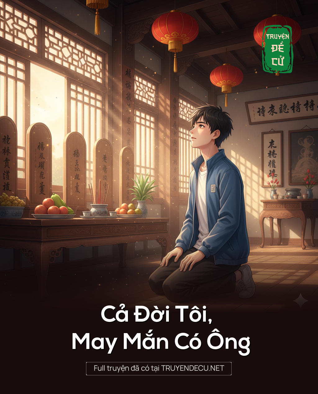 
                            Cả Đời Tôi, May Mắn Có Ông